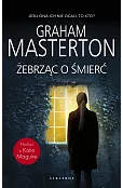 Żebrząc o śmierć. Seria z detektyw Katie Maguire. Tom 10