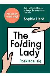 The Folding Lady. Poskładaj sięLiard Sophie