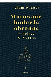 Murowane budowle obronne w Polsce do,Adam Wagner
