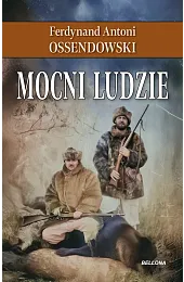 Mocni ludzieOssendowski Ferdynand Antoni