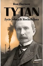 Tytan. Życie Johna D. Rockefellera
