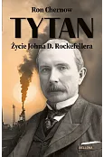 Tytan. Życie Johna D. Rockefellera
