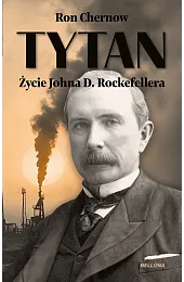 Tytan. Życie Johna D. RockefelleraChernow Ron