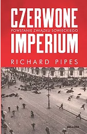 Czerwone imperium. Powstanie Związku Sowieckiego