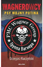 Wagnerowcy. Psy wojny Putina