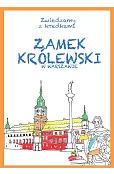 Zamek Królewski w Warszawie. Zwiedzamy z kredkami
