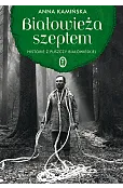 Białowieża szeptem. Historie z Puszczy Białowieskiej