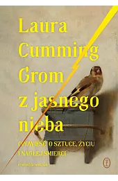 Grom z jasnego nieba. Opowieść o sztuce, życiu i nagłej śmierci