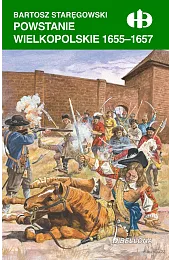 Powstanie wielkopolskie 1655-1657Staręgowski Bartosz