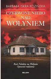 Czerwone niebo nad WołyniemBarbara Iskra Kozińska