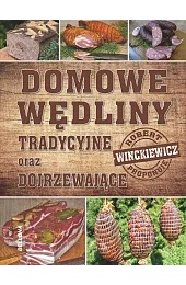 Domowe wędliny tradycyjne oraz dojrzewająceRobert Winckiewicz