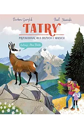 Tatry. Przewodnik dla dużych i małychBarbara Gawryluk