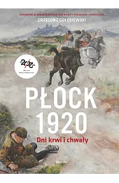 Płock 1920. Dni krwi i chwały