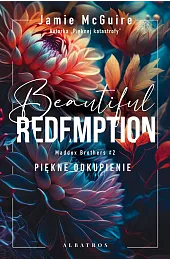 Beautiful Redemption. Piękne odkupienie. Seria Maddox,Jamie McGuire