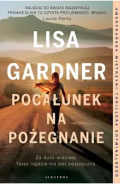 Pocałunek na pożegnanie. Cykl z Frankie,Lisa Gardner