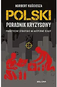 Polski poradnik kryzysowy. Praktyczne strategie na niepewne czasy