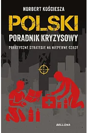 Polski poradnik kryzysowy. Praktyczne strategie na,Kościesza Norbert