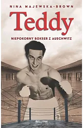 Teddy. Niepokorny bokser z Auschwitz
