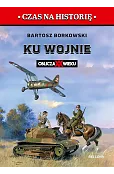 Ku wojnie. Oblicza XX Wieku