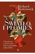 Światło i płomień. Odrodzenie i zniszczenie Rzeczypospolitej (1733–1795)