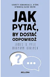 Jak pytać, by dostać odpowiedźMaryann Karinch