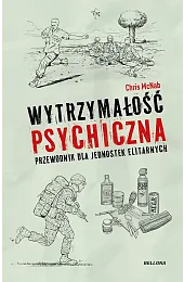 Wytrzymałość psychiczna. Przewodnik dla jednostek elitarnychChris McNab
