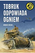 Tobruk odpowiada ogniem