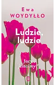 Ludzie, ludzie. Jacy jesteśmy?