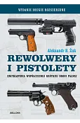 Rewolwery i pistolety (wydanie uzupełnione)
