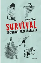 Survival. Techniki przetrwaniaAlexander Stilwell