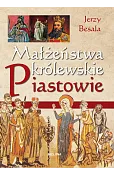 Małżeństwa królewskie. Piastowie