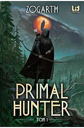 Primal Hunter. Tom 1Zogarth 
