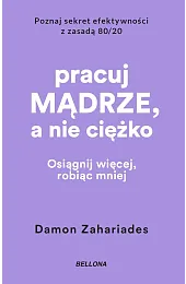 Pracuj mądrze, a nie ciężko (wydanie,Damon Zahariades