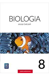 Biologia. Szkoła podstawowa klasa 8. Zeszt ćwiczeń