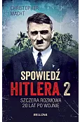 Spowiedź Hitlera 2. Szczera rozmowa 20 lat po wojnie