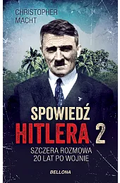 Spowiedź Hitlera 2. Szczera rozmowa 20,Christopher Macht