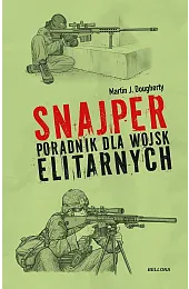 Snajper. Poradnik dla wojsk elitarnychDoughertyJ. Martin