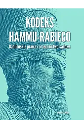 Kodeks Hammu-rabiego. Babilońskie prawa i orzecznictwo sądowe