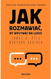 Jak rozmawiać, by wpływać na ludziMaryann Karinch