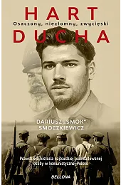 Hart ducha. Osaczony, niezłomny, zwycięskiSmoczkiewicz Dariusz