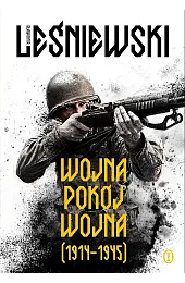 Wojna – pokój – wojna (1914–1945)Sławomir Leśniewski