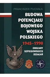 Budowa potencjału bojowego Wojska Polskiego 1945–1990