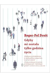 Gdyby mi została tylko godzina życiaDroit Roger-Pol