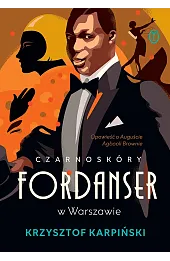 Czarnoskóry fordanser w Warszawie. Opowieść o Auguście Agbooli Brownie