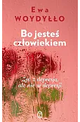 Bo jesteś człowiekiem. Żyć z depresją, ale nie w depresji