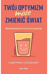 Twój optymizm może zmienić świat