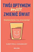 Twój optymizm może zmienić świat