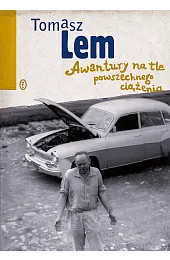 Awantury na tle powszechnego ciążeniaTomasz Lem