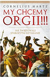 My chcemy orgii !!! Jak świętowali starożytni rzymianie?