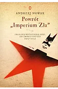 Powrót "Imperium Zła". Ideologie współczesnej Rosji. ich twórcy i krytycy (1913-2023)